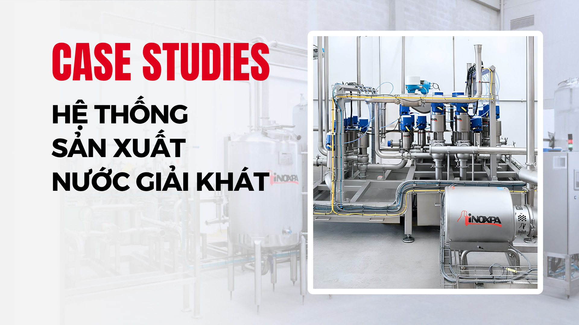 Case study INOXPA Hệ thống sản xuất nước giải khát
